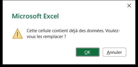 Fenêtre d’avertissement de Microsoft Excel qui demande Cette cellule contient déjà des données. Voulez-vous les remplacer ?, avec un bouton OK et un bouton Annuler