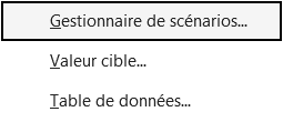 Menu déroulant « Analyse scénarios » de l'onglet Données d'Excel, avec Gestionnaire de scénarios, Valeur cible et Table de données.