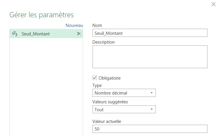 Boîte de dialogue Gérer les paramètres de Power Query : un paramètre nommé Seuil_Montant, de type Nombre décimal, avec sa valeur actuelle fixée à 50