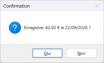 La boîte Confirmation qui demande Enregistrer 42,50 € le 22/09/2026, avec les boutons Oui et Non