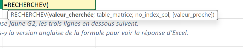 L’info-bulle affichée sous la cellule en tapant RECHERCHEV(, avec les quatre noms d’arguments valeur_cherchée en gras, table_matrice, no_index_col et valeur_proche entre crochets